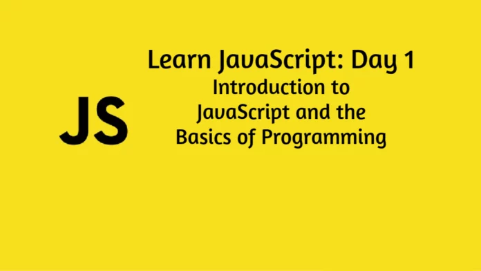 Learn JavaScript : Day 1 Introduction
