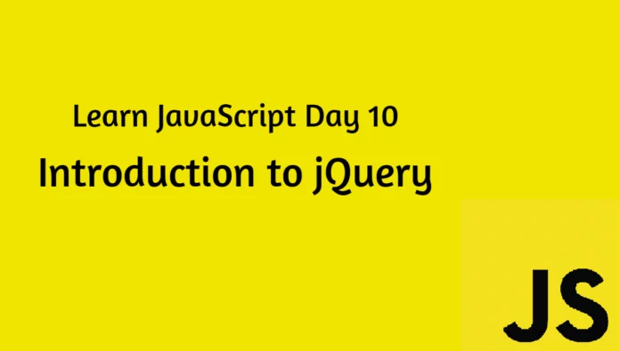Learn JavaScript Day 10: Introduction to jQuery