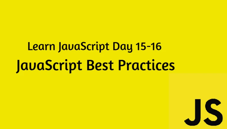 Learn JavaScript Day 15-16: JavaScript Best Practices