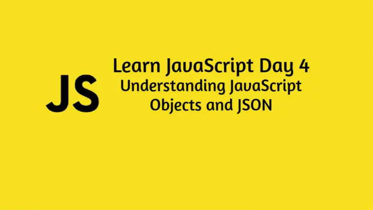 Learn JavaScript Day 4: Understanding JavaScript Objects