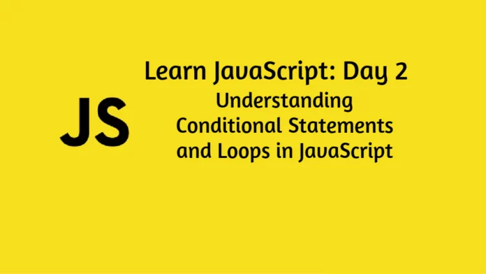 Understanding Conditional Statements and Loops in JavaScript